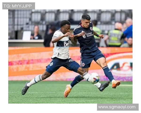 新英格兰革命队与温哥华白帽队的精彩对决分析与赛后点评