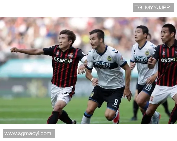 首尔与仁川联队精彩对决录像回顾分析与赛后点评